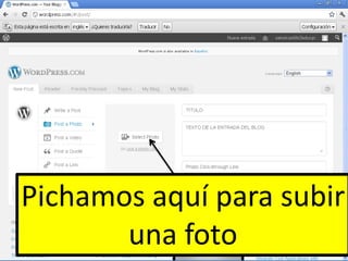 Pichamos aquí para subir
       una foto
 