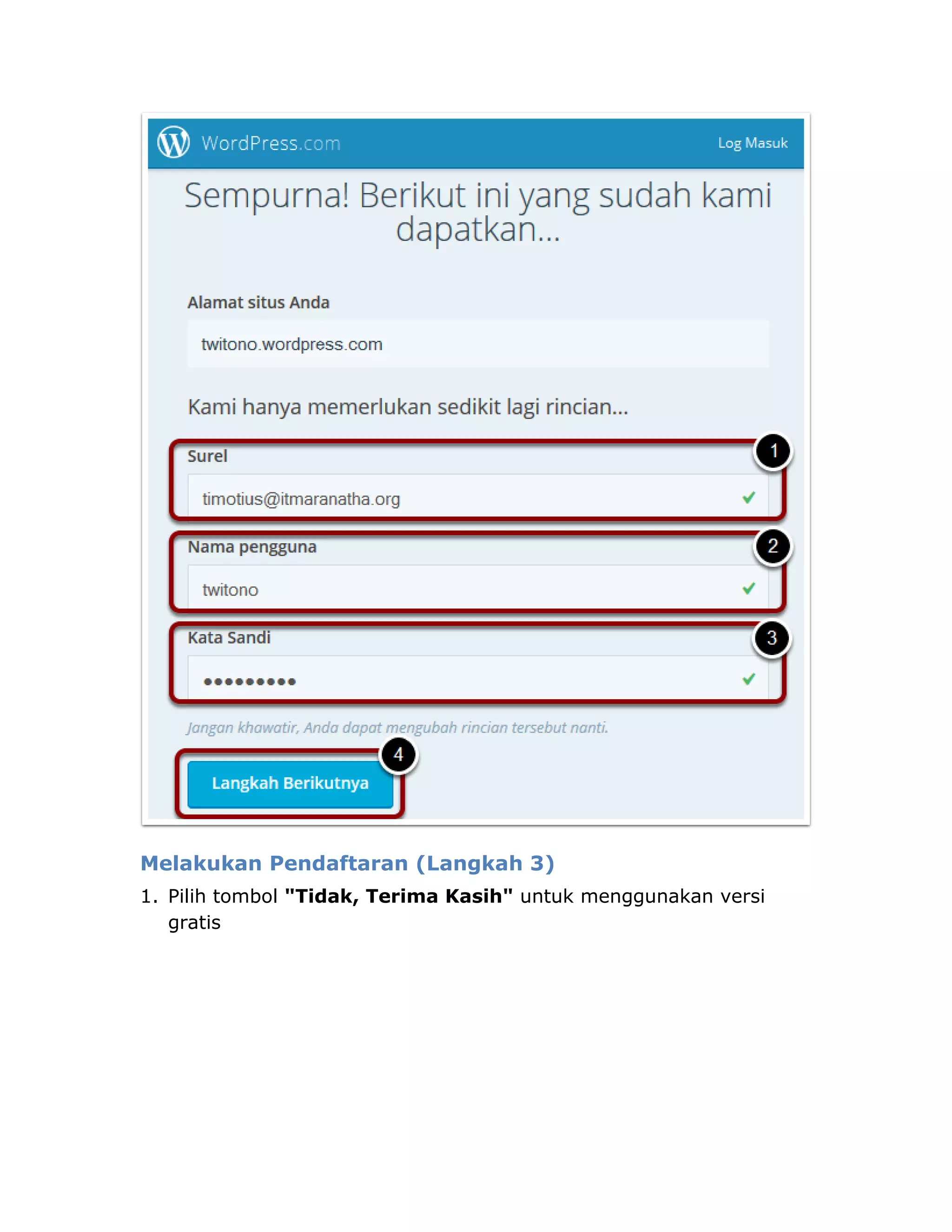 Melakukan Pendaftaran (Langkah 3)
1. Pilih tombol "Tidak, Terima Kasih" untuk menggunakan versi
gratis
 