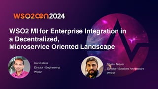 WSO2 Micro Integrator for Enterprise Integration in a Decentralized ...
