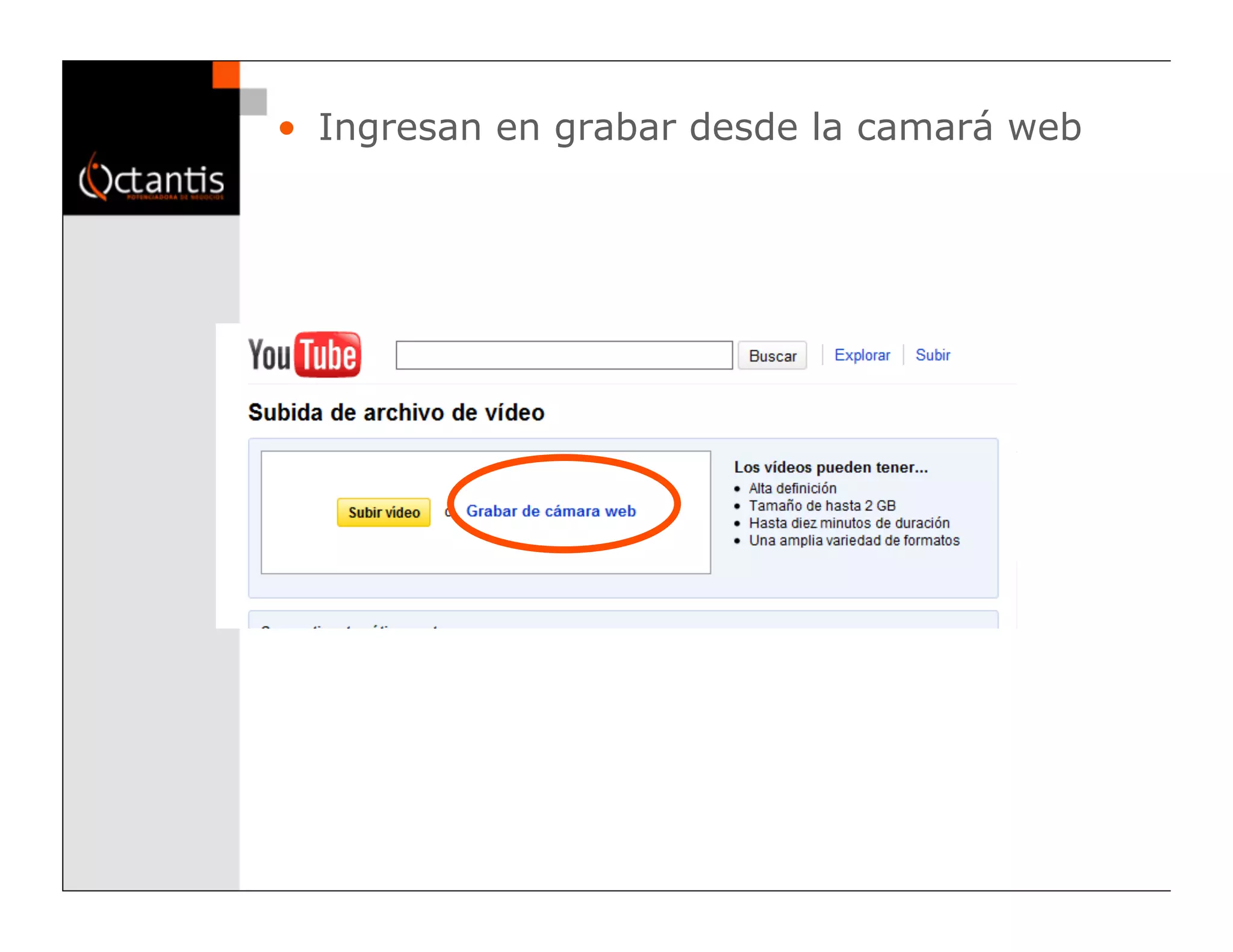 •  Ingresan en grabar desde la camará web
 