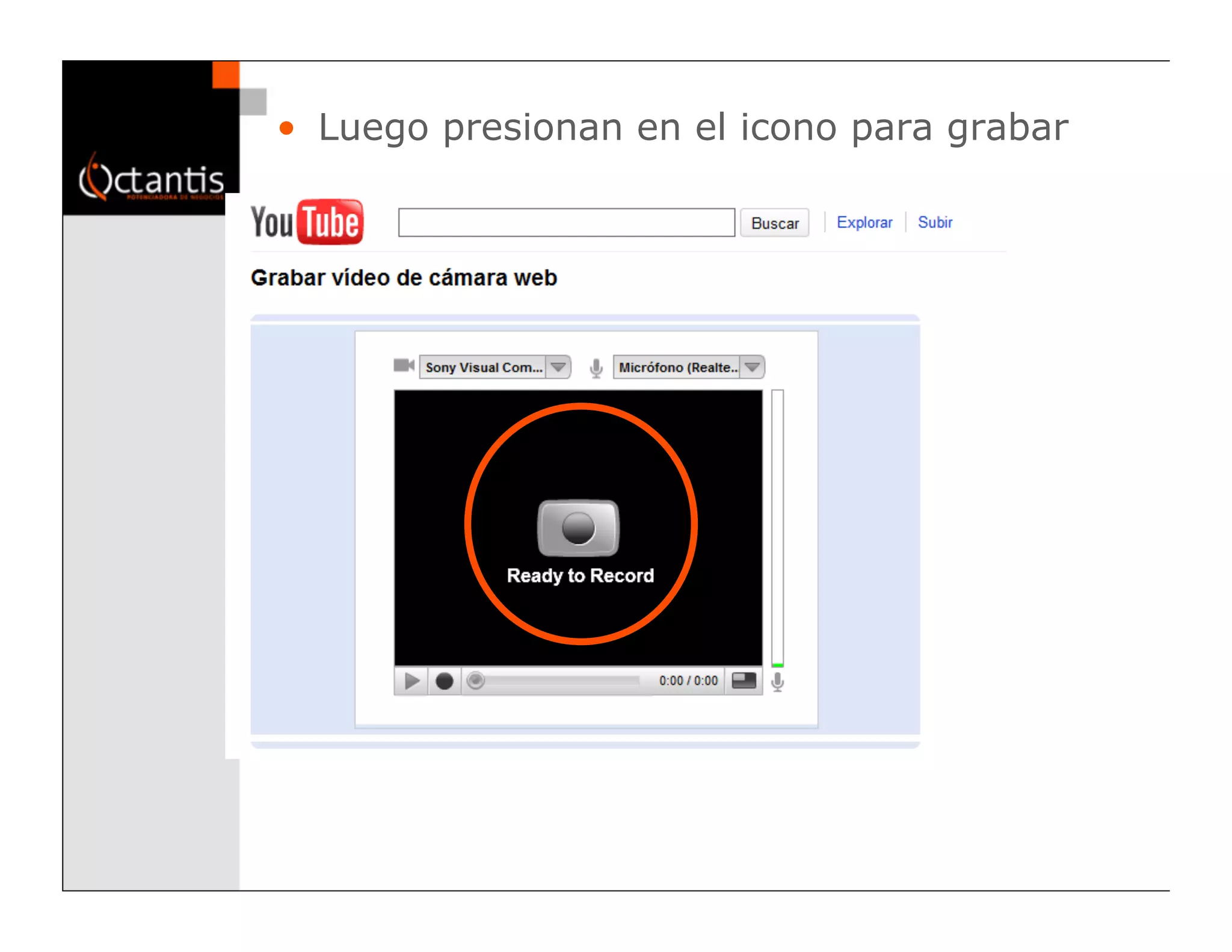 •  Luego presionan en el icono para grabar
 