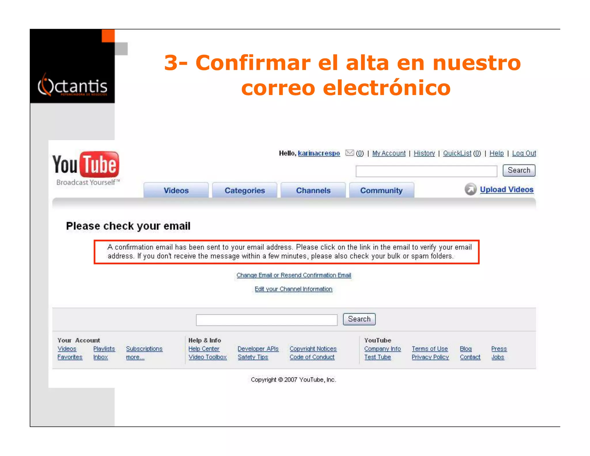 3- Confirmar el alta en nuestro
      correo electrónico
 