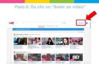 Paso 6. Da clic en “Subir un video”
 