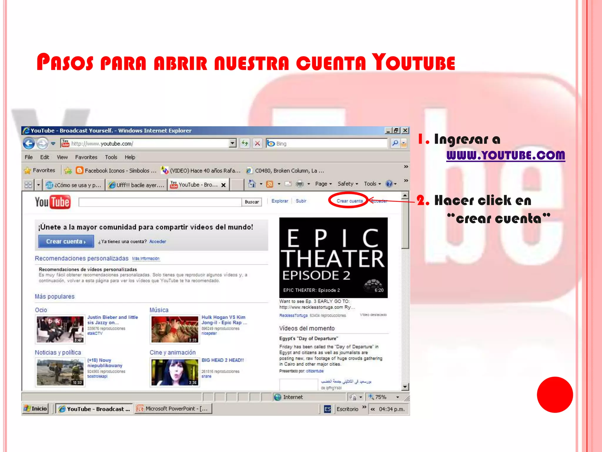 Pasos para abrir nuestra cuenta Youtube1. Ingresar a WWW.YOUTUBE.COM2. Hacer click en “crear cuenta”