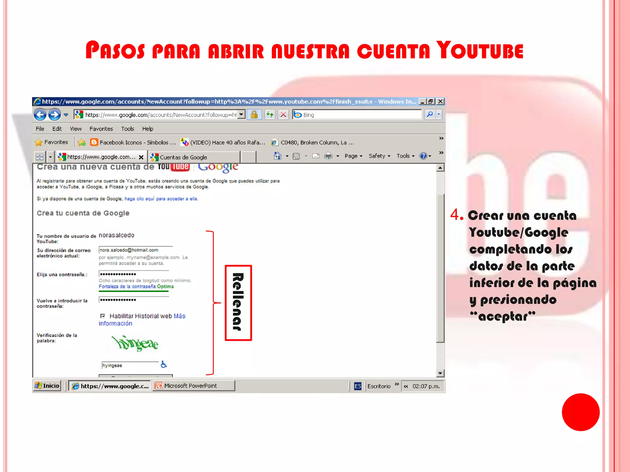 Pasos para abrir nuestra cuenta Youtube4. Crear una cuenta Youtube/Google completando los datos de la parte inferior de la página y presionando “aceptar”Rellenar