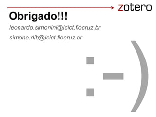 Obrigado!!!
leonardo.simonini@icict.fiocruz.br
simone.dib@icict.fiocruz.br
 