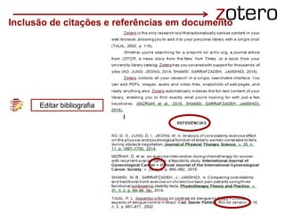 Inclusão de citações e referências em documento
Editar bibliografia
 