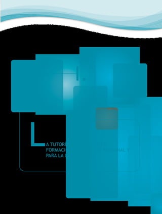 I.

L

A TUTORÍA EN EL CAMPO DE
FORMACIÓN DESARROLLO PERSONAL Y
PARA LA CONVIVENCIA

 