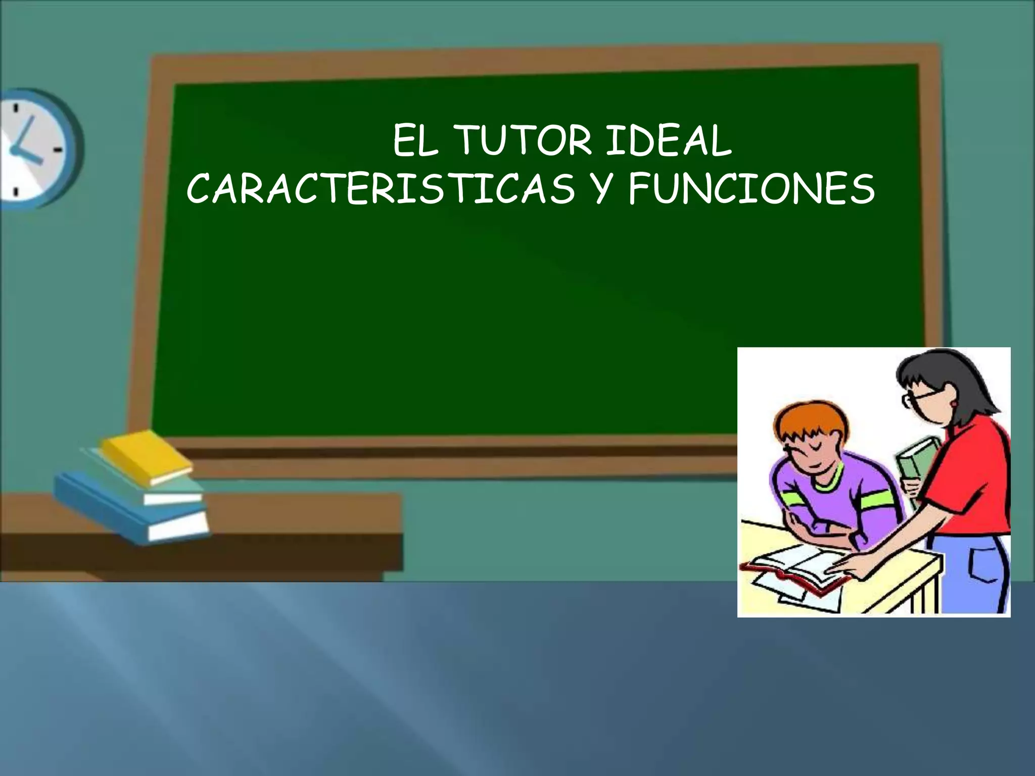 Tutor ideal, funciones y caracteristicas | PPTX