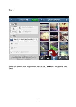 Etape 2

Après avoir effectué votre enregistrement, appuyez sur « Partager » pour prendre votre
photo.

2

 
