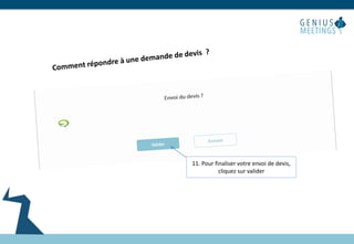11. Pour finaliser votre envoi de devis,
cliquez sur valider
 