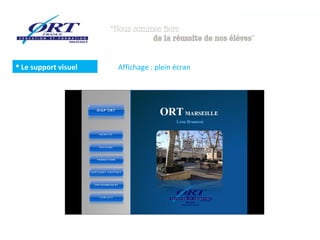  Le support visuel

Affichage : plein écran

 