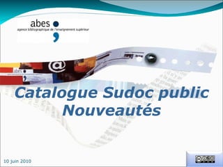 Catalogue Sudoc public Nouveautés 10 juin 2010 