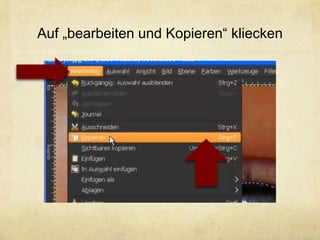 Auf „bearbeiten und Kopieren“ kliecken
 