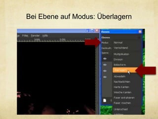 Bei Ebene auf Modus: Überlagern
 