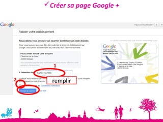 Créer sa page Google +




      1

2     remplir
 