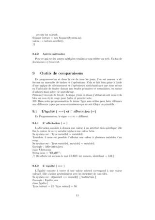 G´en´eralit´es
L’objet d’un tel document fut motiv´e par deux facteurs que sont:
1 la d´emystiﬁcation de certains aspects de la programmation
que l’on rencontre dans bon nombre de documents de
programmations.
2 la mise `a la disposition de documents assez simple de
compr´ehension et de lecture de tous.
3 l’´elaboration et ´ecriture de programmes intelligents, simple et
propre.
4 l’ utilit´e de tel ou tel langage de programmation.
DIABY Kalilou Cours Tutoriel JAVA
 