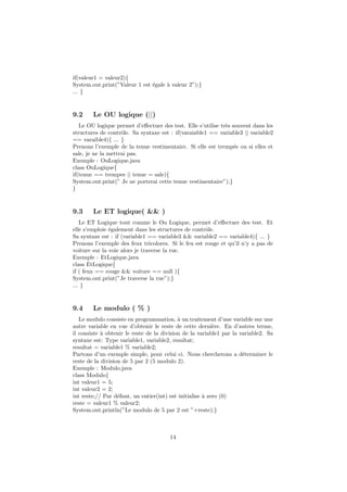 Premiers pas
Introduction
En POO (Programmation Oriente Objet), JAVA, tout est classe et
objet. Dans notre sch´ema, nous ob´eirons la norme JAVABEAN, et
ceux d`es le d´ebut de ce tutoriel. Il nous est possible de d´evelopper
de mani`ere traditionnelle ou d’utiliser un IDE. Nous opterons ici
pour l’ EDI (Environnement de D´eveloppement Int´egr´e) ; peut
importe celui que vous utiliser : ECLIPSE, INTELLIJI,
NETBEANS.
´Ecrivons notre premier projet JAVA ( ctrl + n ), et donnons un
nom a notre projet ; dans mon cas je travaille avec JDK 7 .
Une fois cela fait cr´eons notre 1 `ere classe JAVA : dika.java
Au moment de la cr´eation de dika.java, il nous est demande de
renseigner un nom de Package que nous remplirons selon la
convention du Reverse DNS pour Nom de domaine Invers´e.
DIABY Kalilou Cours Tutoriel JAVA
 