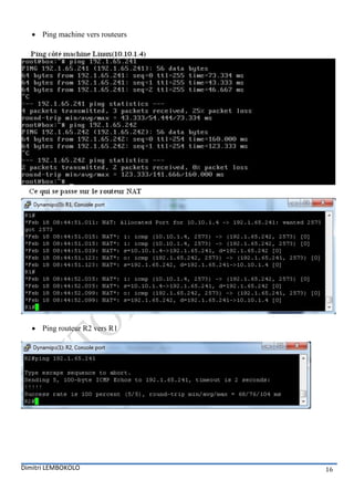  Ping machine vers routeurs




    Ping routeur R2 vers R1




Dimitri LEMBOKOLO                 16
 