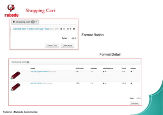 Shopping Cart
Tutoriel : Rubedo Commerce
Format Button
Format Détail
 