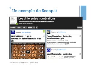 +

Un exemple de Scoop.it

Anne Delannoy - GAPD Toulouse - Octobre 2012

 