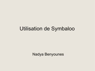 Utilisation de Symbaloo Nadya Benyounes 