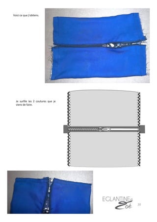 Je	
   surﬁle	
   les	
   2	
   coutures	
   que	
   je	
  
viens	
  de	
  faire.	
  
20	
  
Voici	
  ce	
  que	
  j’ob7ens.	
  
 