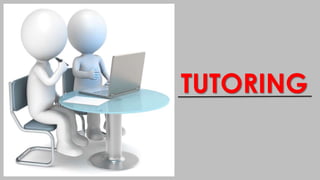 TUTORING
 