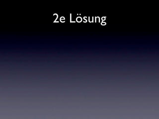 2e Lösung
 