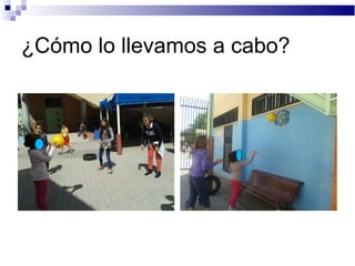 ¿Cómo lo llevamos a cabo?
 
