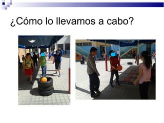 ¿Cómo lo llevamos a cabo?
 