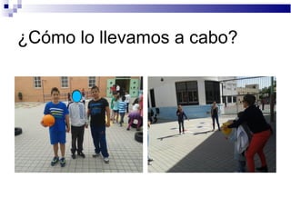 ¿Cómo lo llevamos a cabo?
 
