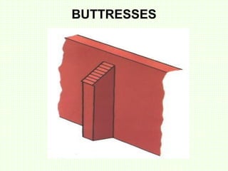 BUTTRESSES
 