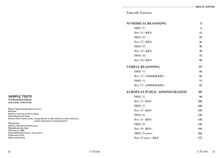 2 /3
TABLE OF CONTENS
SAMPLE TESTS
FOR EUROPEAN UNION
RECRUITMENT COMPETITIONS
PROJECT SUPERVISOR: BC. RADEK STAVINOHA
AUTHORS:
NUMERICAL REASONING: ING. MICHAL KRUPÍK
VERBAL REASONING: GUY BORG
EUROPEAN PUBLIC ADMINISTRATION: ING. JOSEF ABRHÁM, ING. MARTIN BAKULE, ING. RADKA BICANOVÁ,
ING.ADÉLA KROUŽKOVÁ, ING. ZUZANA NOVOTNÁ
TRANSLATION:
NUMERICAL REASONING: MGR.TOMÁŠ JACKO
PROOFREADING: GUY BORG
©TUTOR, S.R.O. 2003
COVER DESIGN: MARTIN VÁCHA - STUDIO DETAIL
COVER PHOTO: ČTK
GRAFIC DESIGN: SEL@
TABLE OF CONTENS
NUMERICAL REASONING 5
TEST N1 6
TEST N1 - KEY: 14
TEST N2 18
TEST N2 - KEY: 26
TEST N3 30
TEST N3 - KEY: 38
TEST N4 42
TEST N4 - KEY: 50
VERBAL REASONING 55
TEST V1 56
TEST V1 - ANSWER KEY: 66
TEST V2 72
TEST V2 - ANSWER KEY: 82
EUROPEAN PUBLIC ADMINISTRATION 89
TEST A1 90
TEST A1 - KEY: 100
TEST A2 108
TEST A2 - KEY: 118
TEST A3 126
TEST A3 - KEY: 136
TEST A4 146
TEST A4 - KEY: 156
TEST A5 BASICS 164
TEST A5 BASICS - KEY: 172
 