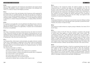 EUROPEAN PUBLIC ADMINISTRATION
124 /125
TEST A2 - KEY
41. d)
The EU budget is prepared by the Commission and decided by the Council and the
Parliament. The definitive version is adopted by the President of the Parliament. See
Article 272 of the EC Treaty for the budgetary procedure.
42. a)
According to the Treaty of Nice the President of the Commission will be appointed by
the Council acting on a qualified majority. The Treaty also provides for a grouping of
Treaties in one act (not the integration of the EU Treaty into the EC Treaty), setting the
maximum number of Members of the Parliament at 732 and enabling the reinforced
co-operation on a common foreign and security policy, excepting military and defence
matters.
43. b)
If a regulation is to be applicable, it must be published in the Official Journal. Adirective
must also be published but it is not a condition of its applicability. A decision can be
published but without condition of its applicability. An opinion and a recommendation
do not have to be published.
44. c)
The Treaty of Amsterdam introduced a framework decision. See Article 34 of the EU
Treaty. Framework decisions are made for the purpose of harmonizing the laws and
regulation provisions of Member States. These obligate Member States to meet certain
expectations while leaving the national authorities responsible for the ways and means
of meeting them. They do not have any direct effect.
45. c)
Any European State, which respects certain principles, may apply to become a member
of the Union. It should address its application to the Council, which acts unanimously
after consulting the Commission and after receiving the assent of the European
Parliament, which acts by an absolute majority of its component members. See Article
49 of the EU Treaty.
The enlargement procedure is as follows:
- a request is lodged by the applicant State
- the Council forwards the request to the Commission for consultation
- the Commission prepares its opinion and identifies the possible effects of enlargement
- the Council decides to open negotiations
- the Council agrees unanimously on the accession
- the European Parliament votes by absolute majority
- ratification by Member States according to their respective rules
46. c)
The President of the Commission defines the political guidance on which the
Commission bases its priorities and adopts its work programme every year. On
the basis of the Commission’s Rules of Procedure, the President calls Commission
meetings (at least once a week) and sets the agenda according to the work programme.
He also represents the Commission in all European Council meeting. The Treaty of
Nice reinforces his powers regarding the internal organization of the Commission,
nomination of Vice-Presidents after assent from the college, and requests for the
resignation of Commission College Members.
47. c)
The European Parliament is elected every 5 years by direct universal suffrage according
to different procedures in force in the Members States (generally by proportional repre-
sentation). See Article 19 of the EC Treaty.
48. a)
The Commission shall act based on a majority among its Members. See Article 219 of
the EC Treaty.
49. c)
According to Article 9 of the EC Treaty the community is founded on the principle
of custom union which applies to a specific territory under custom control. The
“Community Custom Code” (1994) regroups the Community law on custom matters.
The Community territory under custom control consists of the territories of the 15
Member States including the Channel Islands and Aland Islands in Finland. Certain
regions or islands are excluded: the territory of Büsingen (Germany), the overseas
French territories, the territories of Ceuta and Melilla (Spain), the communes of Livigno
and Campione (Italy), Faeroe Islands, Greenland, Helgoland Island. Nevertheless, the
non-member territories of Monaco and San Marino form part of the custom territory.
50. b)
Creation of the European Economic is based on an agreement between the EU and
EFTA signed in Porto in 1992 which came into effect in 1994. The 18 participa-
ting countries are: the 15 members of the EU, Norway, Iceland and Liechtentein.
Switzerland, a member of the EFTA, voted against participation in a referendum. The
EEA’s objectives are: associate the EFTA countries (except Switzerland), extend the
implementation of Community policies to the participating EFTA countries and pursue
efforts to consolidate economic growth and reduce unemployment.
 