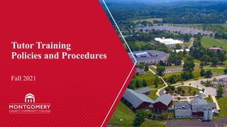 Tutor Training
Policies and Procedures
Fall 2021
 
