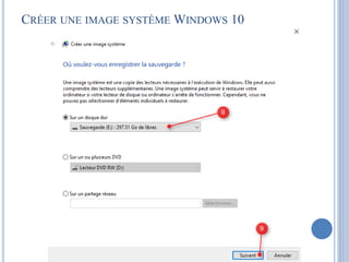 CRÉER UNE IMAGE SYSTÈME WINDOWS 10
 