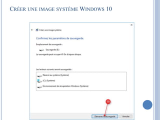 CRÉER UNE IMAGE SYSTÈME WINDOWS 10
 