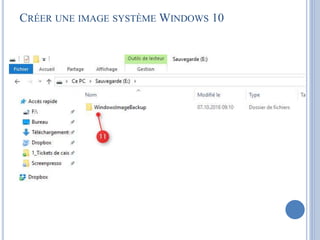 CRÉER UNE IMAGE SYSTÈME WINDOWS 10
 