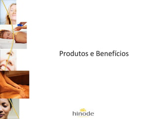 Produtos e Benefícios

 