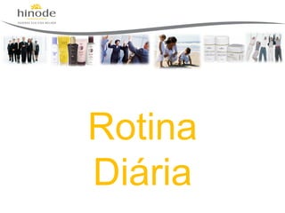 Rotina
Diária

 