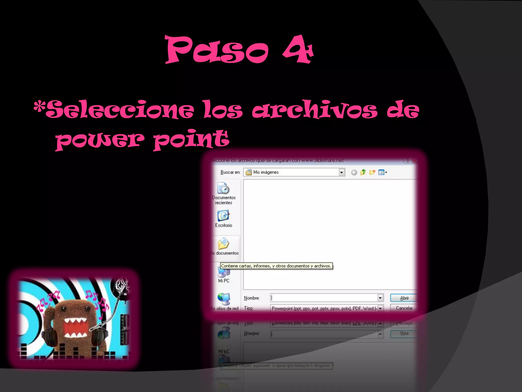 Paso 4 *Seleccione los archivos de power point