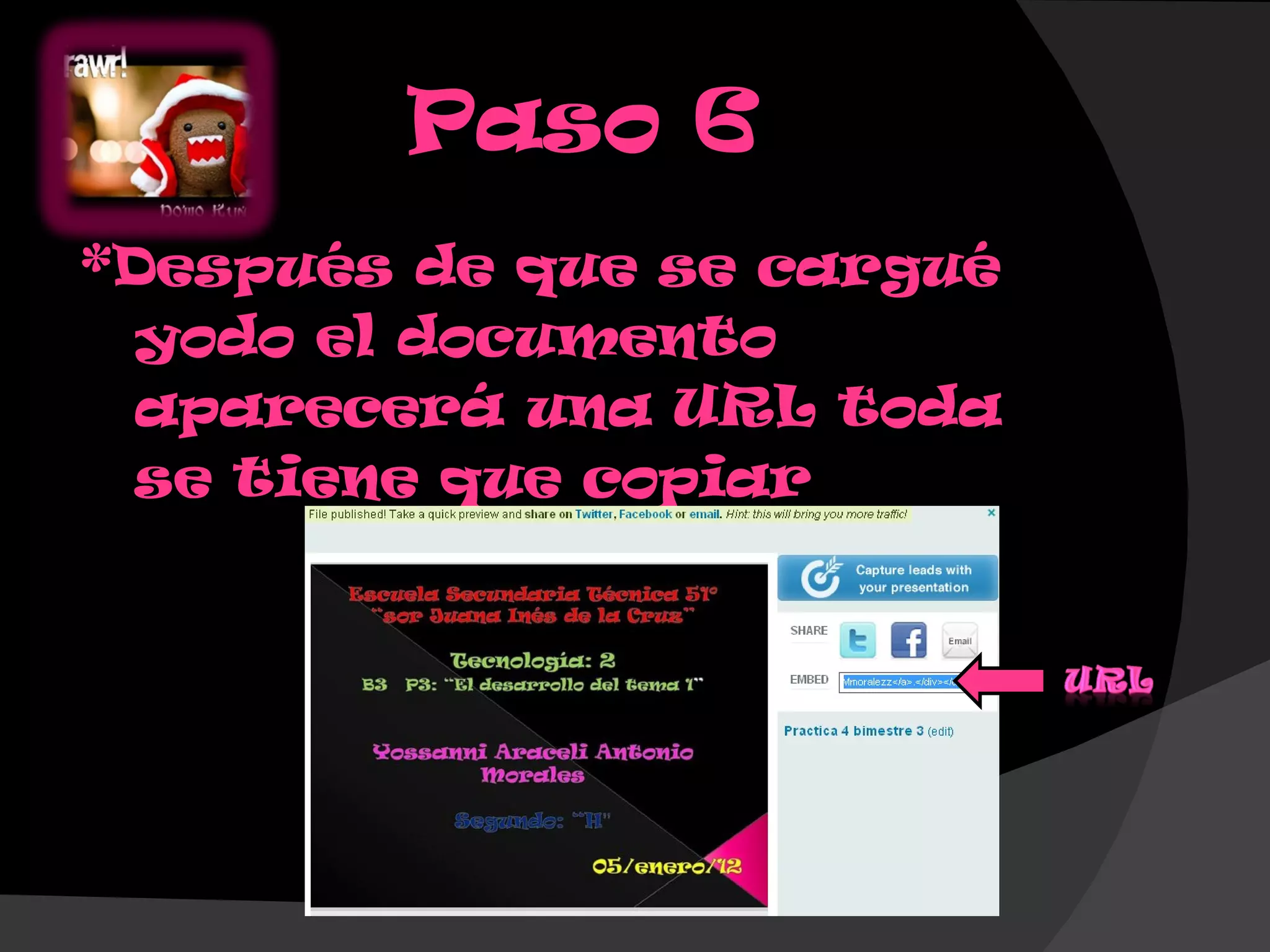 Paso 6 *Después de que se cargué yodo el documento aparecerá una URL toda se tiene que copiar