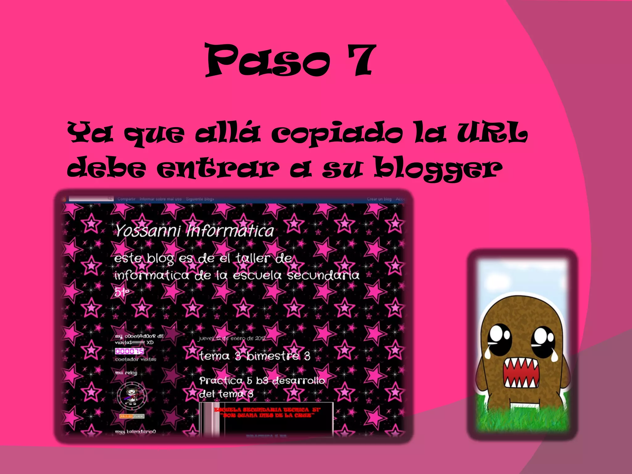 Paso 7 Ya que allá copiado la URL debe entrar a su blogger