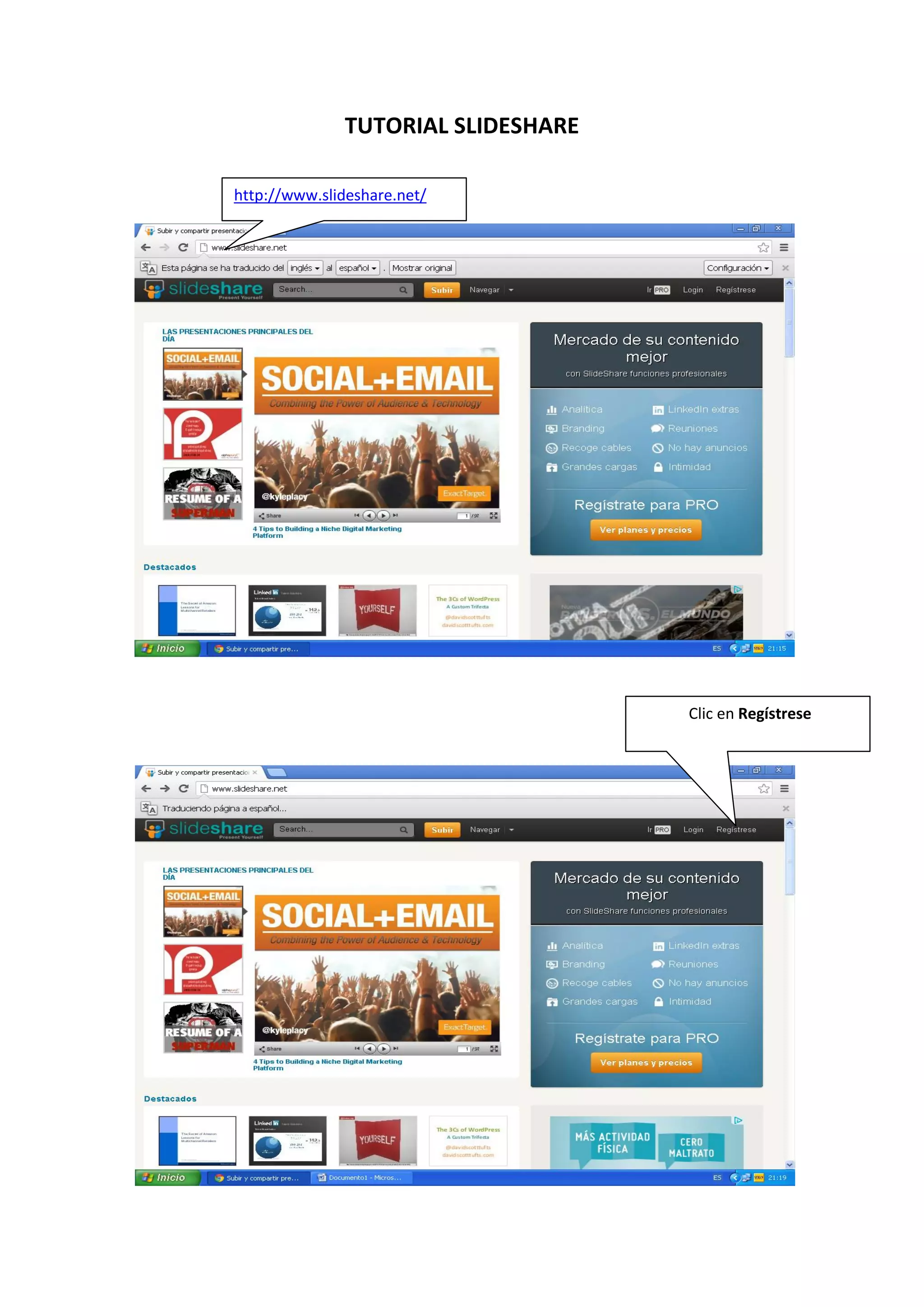 TUTORIAL SLIDESHARE
http://www.slideshare.net/
Clic en Regístrese