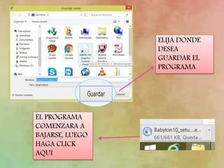 ELIJA DONDE
DESEA
GUARDAR EL
PROGRAMA
EL PROGRAMA
COMENZARA A
BAJARSE, LUEGO
HAGA CLICK
AQUI
 