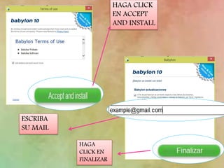 HAGA CLICK
EN ACCEPT
AND INSTALL
ESCRIBA
SU MAIL
HAGA
CLICK EN
FINALIZAR
 