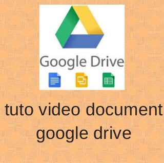 tuto video document
google drive
 