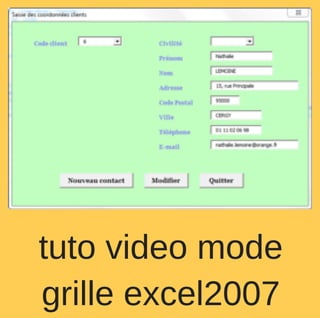 tuto video mode
grille excel2007
 