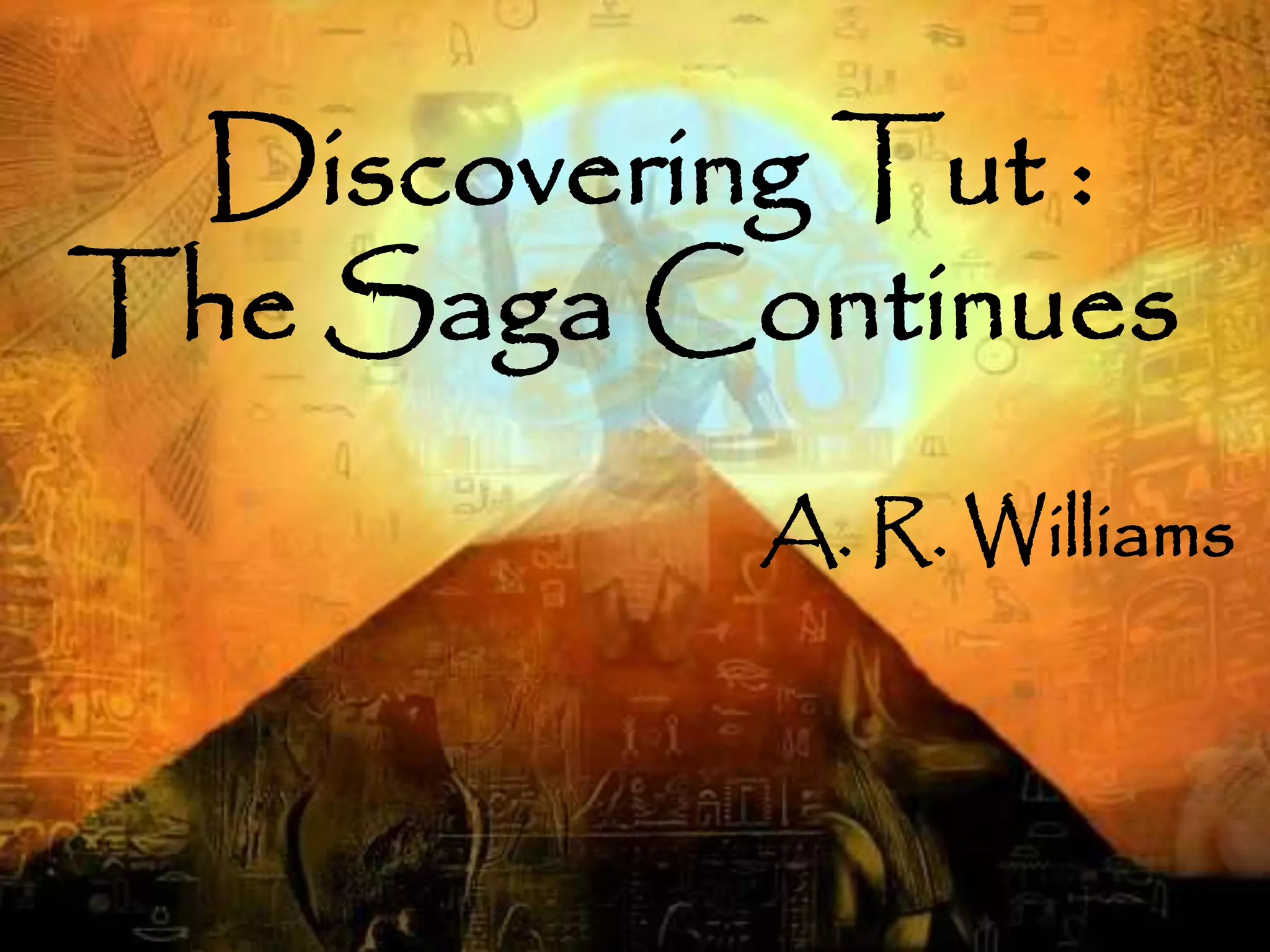 DISCOVERING TUT: THE SAGA CONTINUES | PPTX